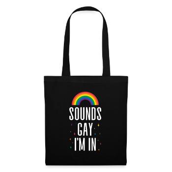 Sounds Gay Im In - Stoffbeutel - Schwarz - Vorne