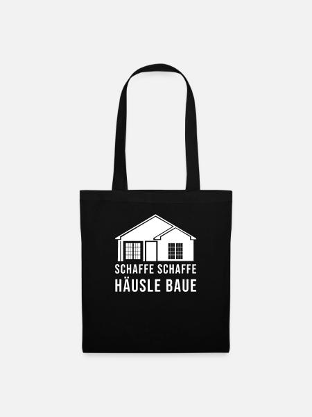 Schaffe Schaffe Häusle Baue Spruch Geschenkidee - Stoffbeutel - Schwarz