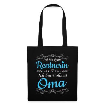 Ich bin keine Rentnerin Ich bin Vollzeit Ruhestand - Stoffbeutel - Schwarz - Vorne