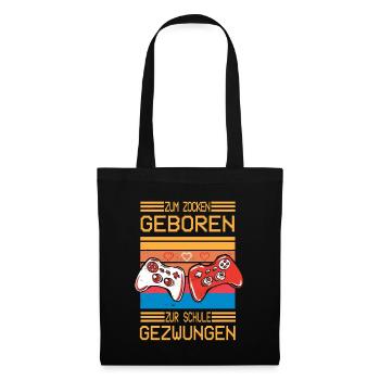 Fun Zum Zocken Geboren Zur Schule Gezwungen Gifts - Stoffbeutel - Schwarz - Vorne