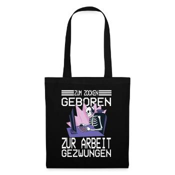 Gamer Zum Zocken Geboren zur Arbeit Gezwungen Gift - Stoffbeutel - Schwarz - Vorne