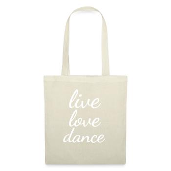 Live Love Dance Sprüche Tanzende Tänzerin - Stoffbeutel - Natur - Vorne