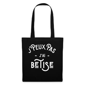 je peux pas j'ai bêtise idée cadeau humour - Sac en tissu - noir - Devant