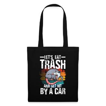 Let's Eat Trash and Get Hit By a Car - Stoffbeutel - Schwarz - Vorne