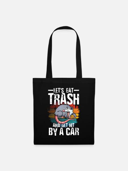 Let's Eat Trash and Get Hit By a Car - Stoffbeutel - Schwarz