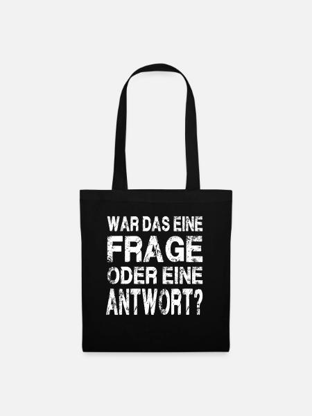 WAR DAS EINE FRAGE ODER EINE ANTWORT? - Stoffbeutel - Schwarz