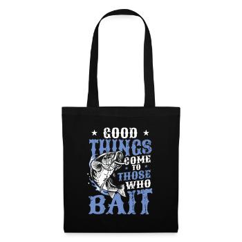Things come to those who bait fish fishing - Tote Bag - black - Front