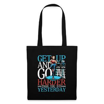 Get Up And Go Harder Than You Did Yesterday - Stoffbeutel - Schwarz - Vorne