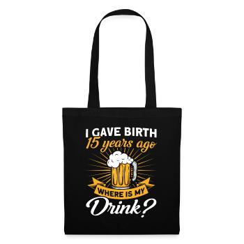 15. Geburtstag Bier Trinken Mutter Mama - Stoffbeutel - Schwarz - Vorne