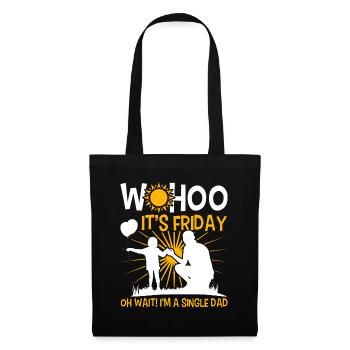 Wohoo it's Friday Oh wait Father's Day - Tote Bag - black - Front