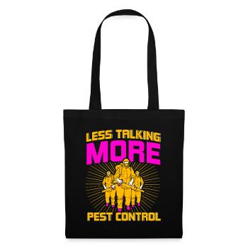 Less talking, more pest control - Tote Bag - black - Front