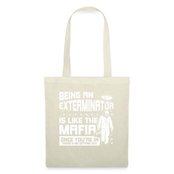 Being an exterminator is like the mafia - Tote Bag - nature - Front