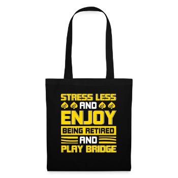 Moins de stress et profiter de la retraite - Sac en tissu - noir - Devant