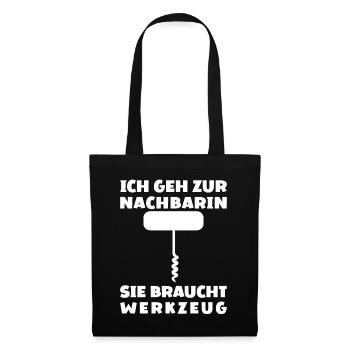 Ich Geh Zur Nachbarin Sie Braucht Werkzeug - Stoffbeutel - Schwarz - Vorne