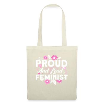 Féministe fière et bruyante féministe - Sac en tissu - nature - Devant