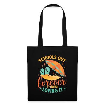 Schools Out Forever, Lehrer im Ruhestand. - Stoffbeutel - Schwarz - Vorne