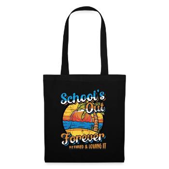 Schools Out Forever, Lehrer im Ruhestand. - Stoffbeutel - Schwarz - Vorne