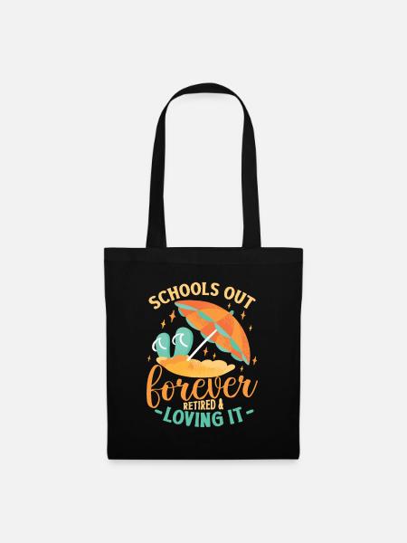 Schools Out Forever, Lehrer im Ruhestand. - Stoffbeutel - Schwarz