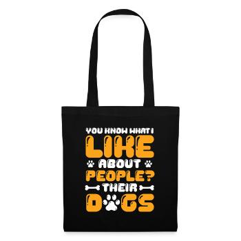 Wissen Sie, was ich an Menschen mag, deren Hunde. - Stoffbeutel - Schwarz - Vorne