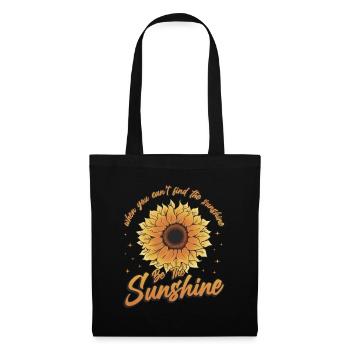 When You Can't Find The Sunshine Be The Sunshine - Stoffbeutel - Schwarz - Vorne