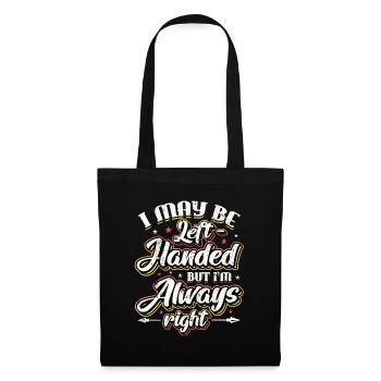 Je suis peut-être gaucher mais j’ai toujours raison - Sac en tissu - noir - Devant
