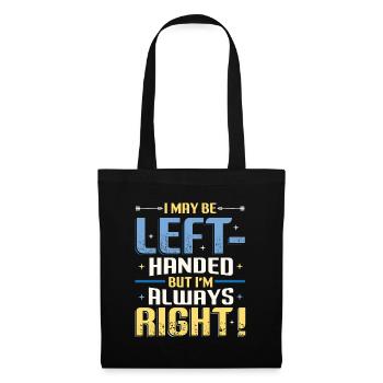 Je suis peut-être gaucher mais j’ai toujours raison - Sac en tissu - noir - Devant