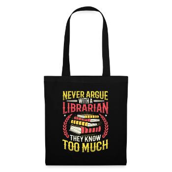 Never argue with a librarian. - Tote Bag - black - Front