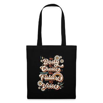 My Voice My Body My Choice My Future Feminist - Tote Bag - black - Front