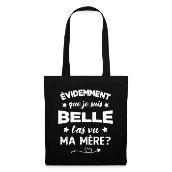 évidemment que je suis belle t'as vu ma mère - Sac en tissu - noir - Devant