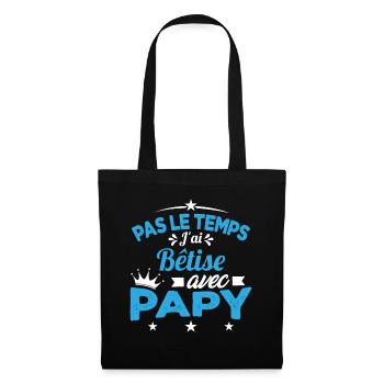 Pas le temps J'ai Bêtise Avec Papy Cadeau - Sac en tissu - noir - Devant