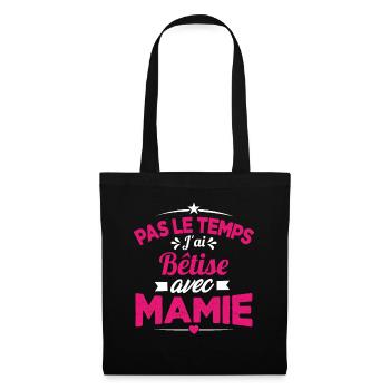 Pas le temps j'ai Bêtise avec Mamie - Sac en tissu - noir - Devant