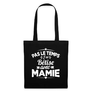 Pas le temps j'ai Bêtise avec Mamie - Sac en tissu - noir - Devant