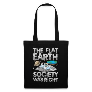 The Flat Earth Society Was Right - Stoffbeutel - Schwarz - Vorne