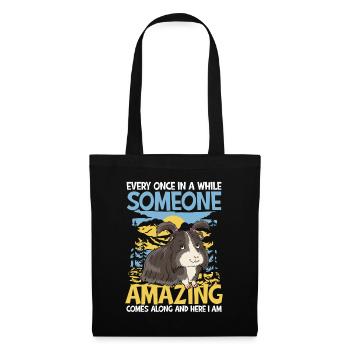 Someone Amazing Comes Along And here I Am - Stoffbeutel - Schwarz - Vorne
