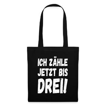 Ich zähle jetzt bis drei - Stoffbeutel - Schwarz - Vorne