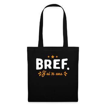Bref J'Ai 75 Ans Cadeau - Sac en tissu - noir - Devant