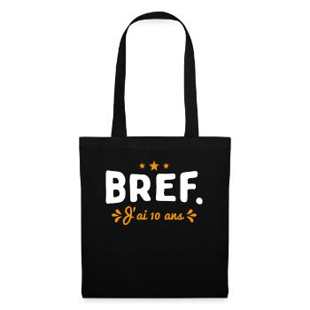 Bref J'Ai 10 Ans Cadeau d'anniversaire - Sac en tissu - noir - Devant