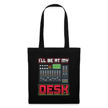 I’ll Be On My Desk Dj Ingénieur du son - Sac en tissu - noir - Devant