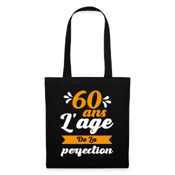 60 Ans Anniversaire 60 ans l'age de la perfection - Sac en tissu - noir - Devant