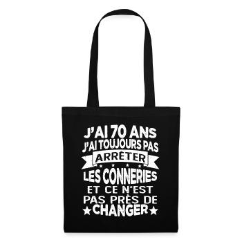 j'ai 70 ans j'ai toujour pas arrêter les conneries - Sac en tissu - noir - Devant
