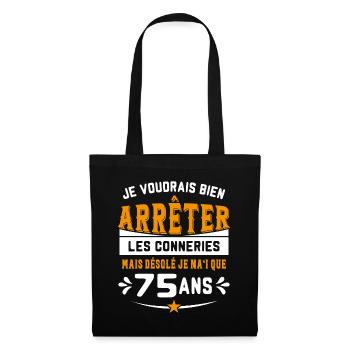 Je Voudrais Bien 75 Ans Humour Cadeau - Sac en tissu - noir - Devant