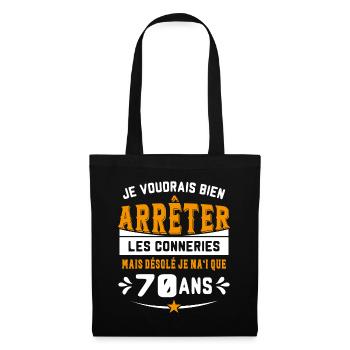 Je Voudrais Bien 70 Ans Humour Cadeau - Sac en tissu - noir - Devant