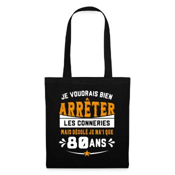 Je Voudrais Bien 80 ans Humour Cadeau - Sac en tissu - noir - Devant