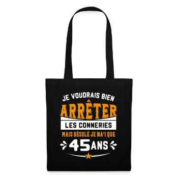 Je Voudrais Bien 45 Ans Humour Cadeau - Sac en tissu - noir - Devant