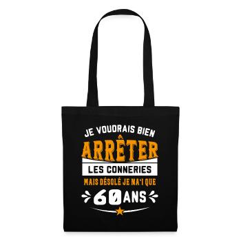 Je Voudrais Bien 60 Ans Humour Cadeau - Sac en tissu - noir - Devant