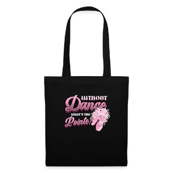 Without Dance Is The Punchline Classical Ballet. - Tote Bag - black - Front