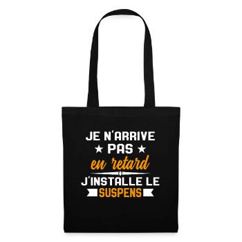 Je N'arrive Pas en Retard J'installe le Suspens - Sac en tissu - noir - Devant