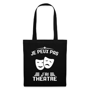 Je Peux Pas J'ai Théâtre Humour Cadeau - Sac en tissu - noir - Devant