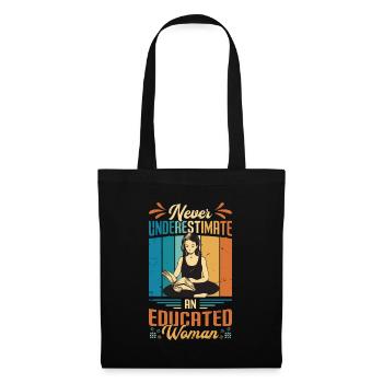 Never underestimate an educated woman. - Tote Bag - black - Front