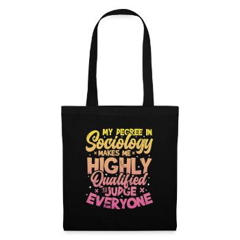 Sociology qualifies me. - Tote Bag - black - Front
